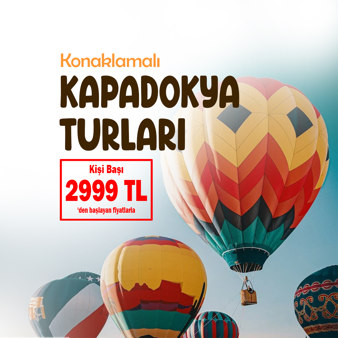 Kapadokya Turlarında Özel Fırsatlar