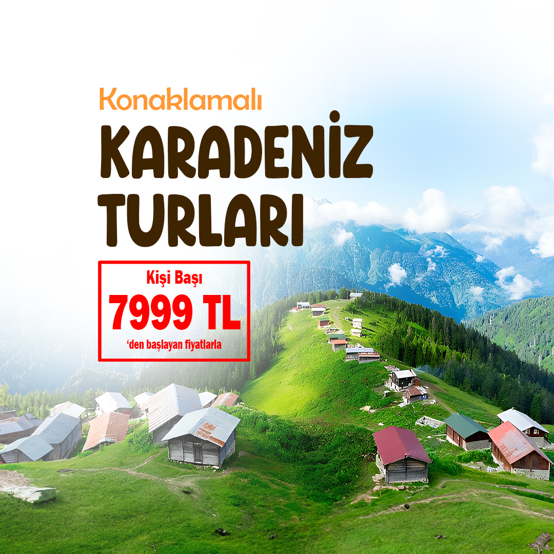 karadeniz Turlarında Erken Rezervasyon Fırsatı